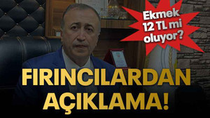 Ekmek 12 TL mi oluyor? Fırıncılardan açıklama!